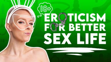 Introduce Eroticism to Improve Your Sex Life